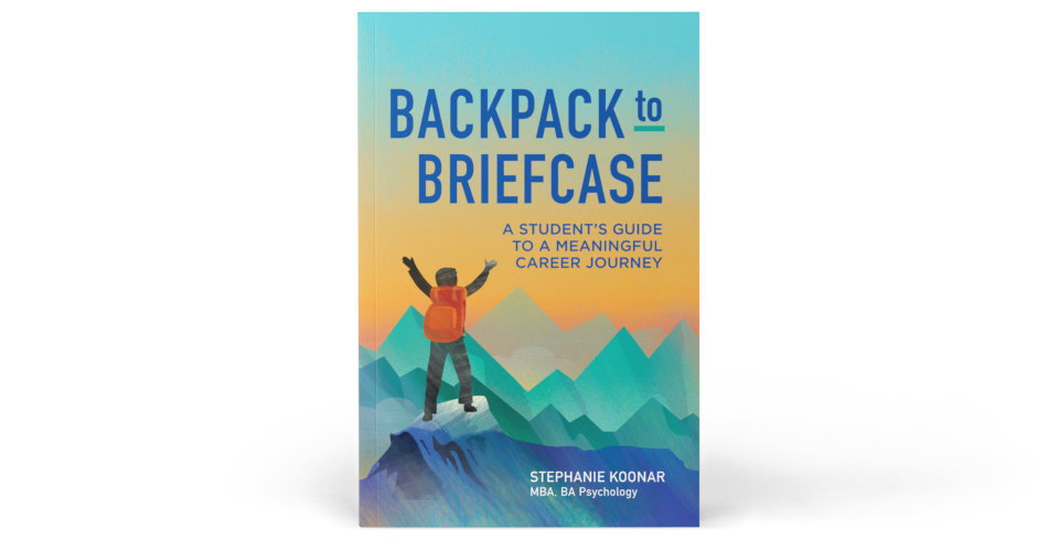 Backpack to Briefcase by author Stephanie Koonar.