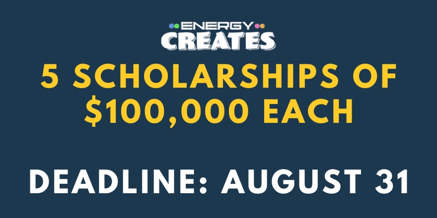 Remember, the Energy Creates Scholarships Are Open Until August 31, 2024