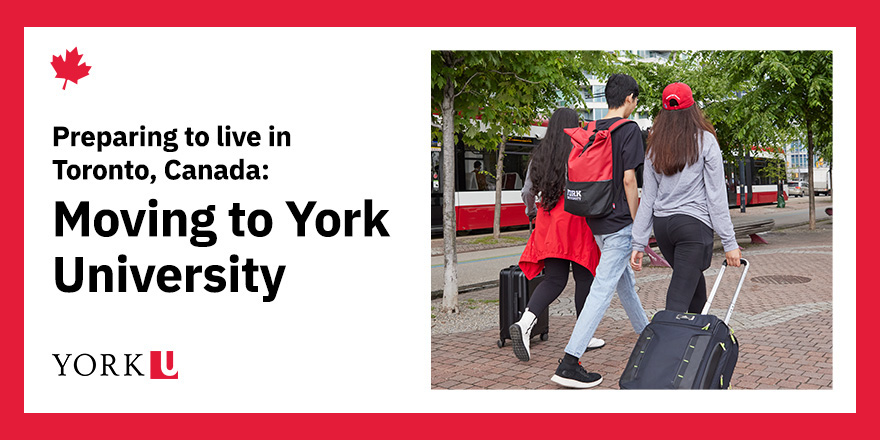 Preparing to Live in Toronto, Canada: Moving to York University