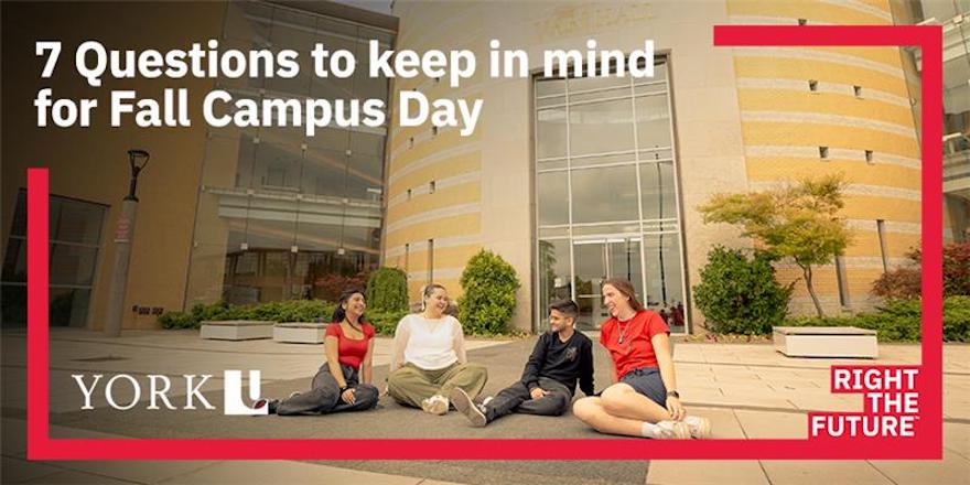 7 Questions to Ask When Visiting York University During Fall Campus Day